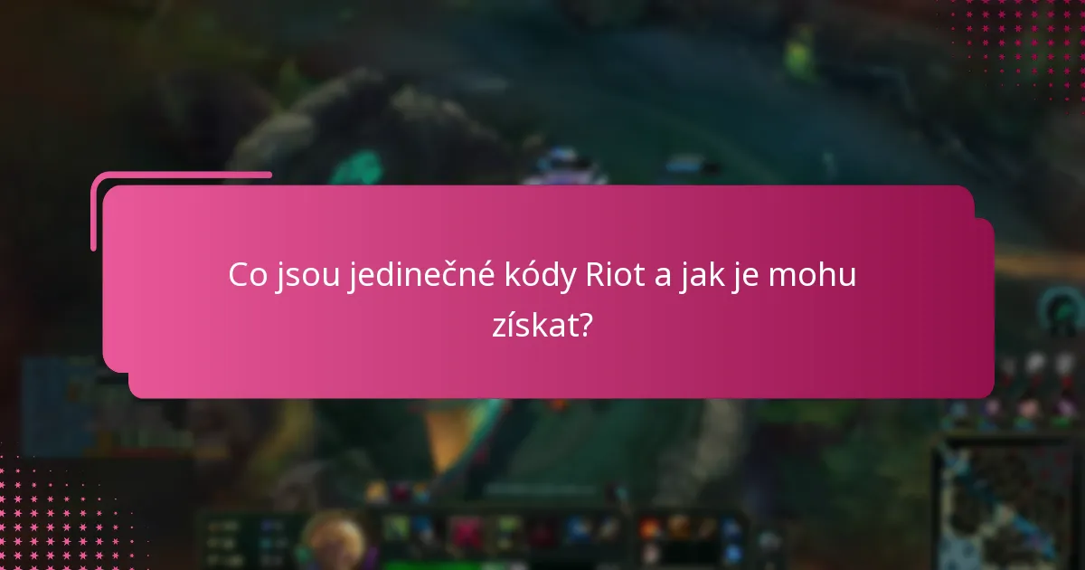Jak mohu generovat zdarma kódy Riot?