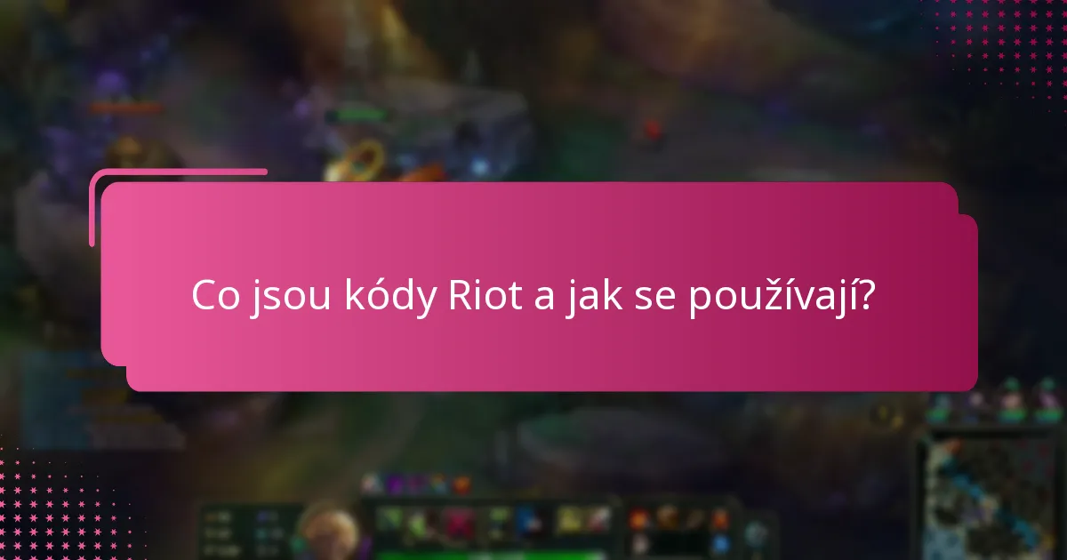Kde mohu najít oficiální zdroje kódů Riot?