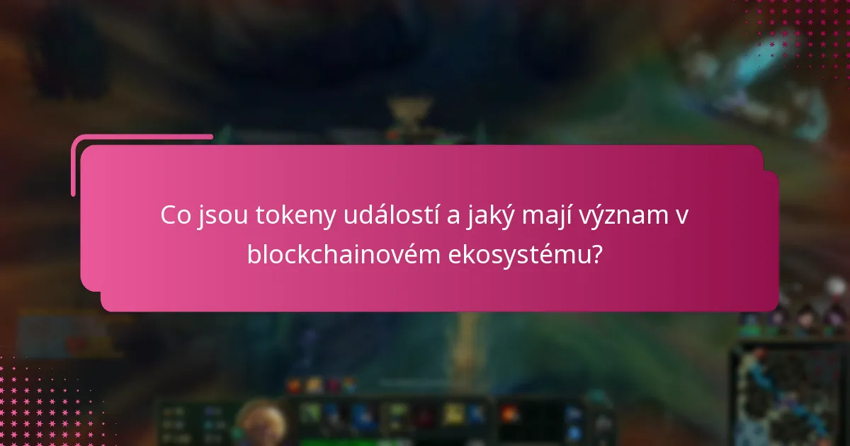 Jaké jsou některé významné minulé akce, které využívaly tokeny událostí?