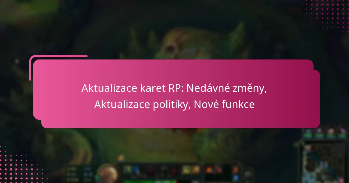 Aktualizace karet RP: Nedávné změny, Aktualizace politiky, Nové funkce
