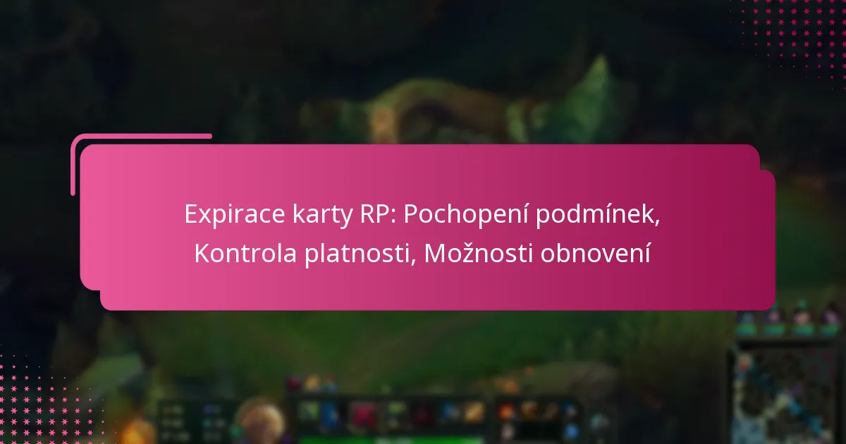 Expirace karty RP: Pochopení podmínek, Kontrola platnosti, Možnosti obnovení