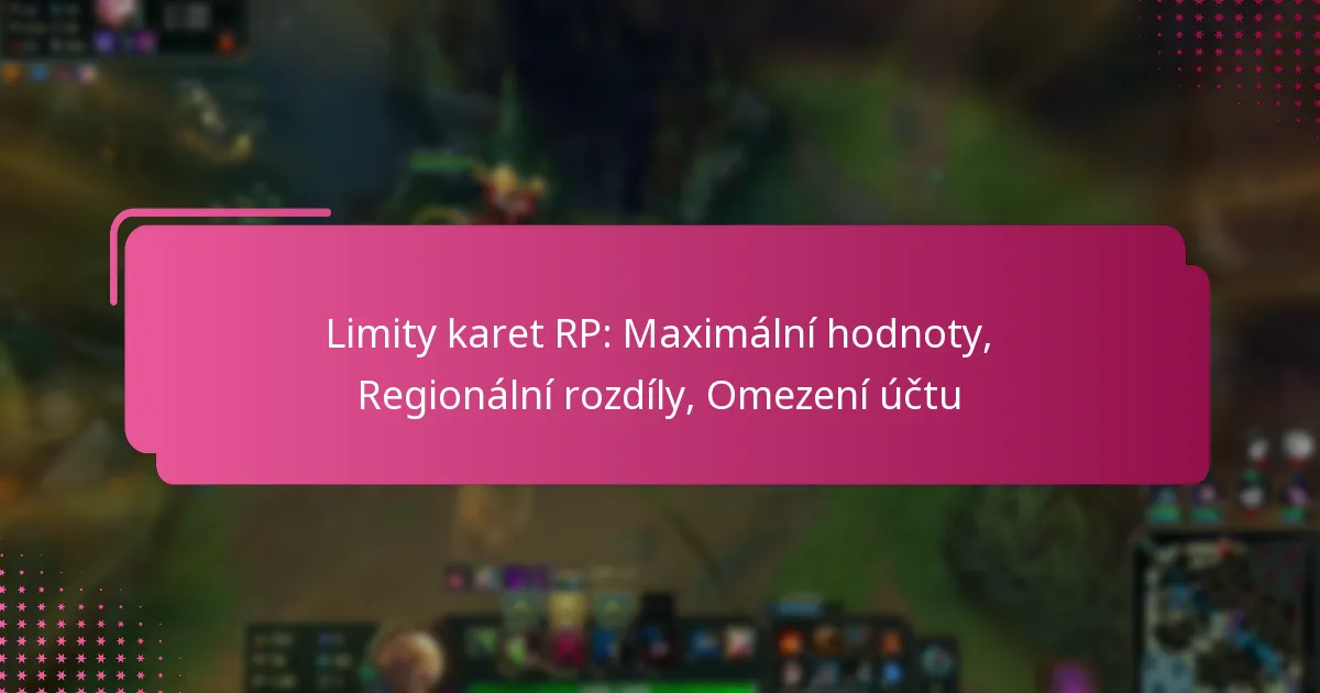 Limity karet RP: Maximální hodnoty, Regionální rozdíly, Omezení účtu