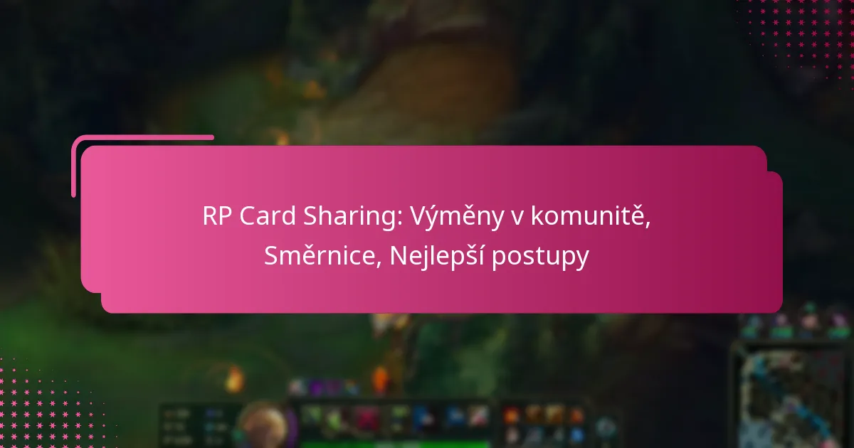 RP Card Sharing: Výměny v komunitě, Směrnice, Nejlepší postupy