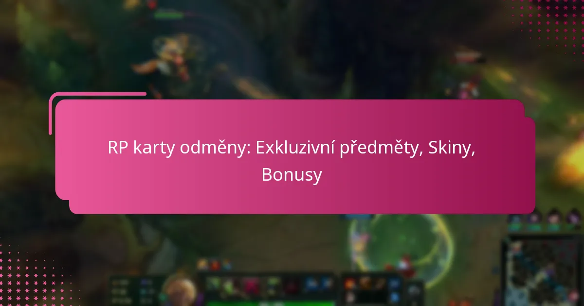 RP karty odměny: Exkluzivní předměty, Skiny, Bonusy