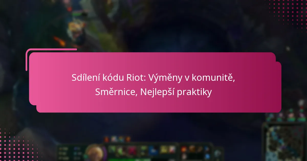 Sdílení kódu Riot: Výměny v komunitě, Směrnice, Nejlepší praktiky