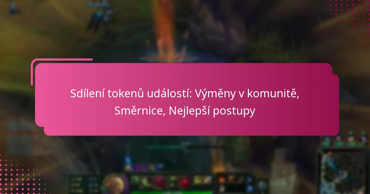 Sdílení tokenů událostí: Výměny v komunitě, Směrnice, Nejlepší postupy