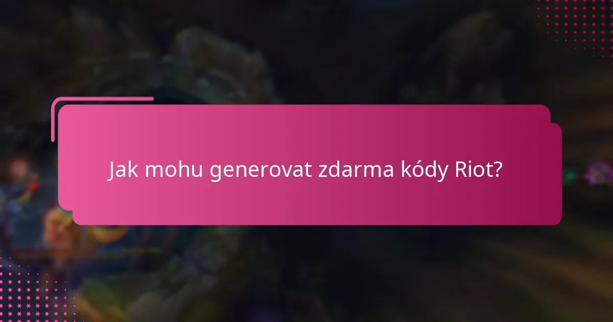Jak vyměnit kódy Riot?