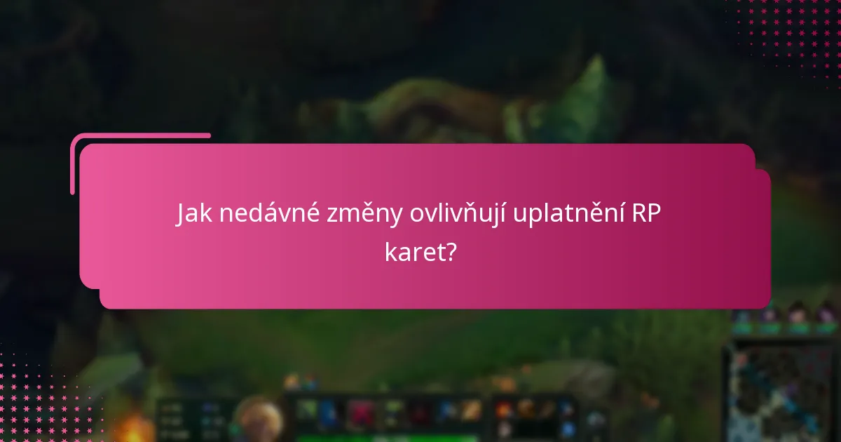 Jaké jsou nejnovější aktualizace politik pro RP karty?