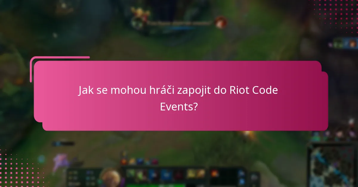 Jaké zvláštní příležitosti jsou spojeny s Riot Code Events?