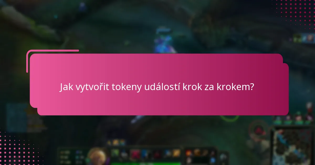 Jaké jsou osvědčené postupy pro správu tokenů událostí?
