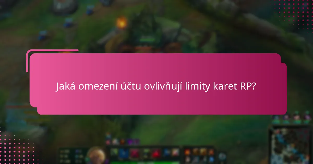 Jak mohou uživatelé maximalizovat své limity karet RP?