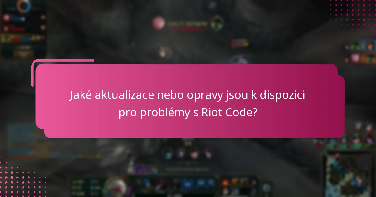 Kde mohu najít podporu pro řešení problémů s Riot Code?