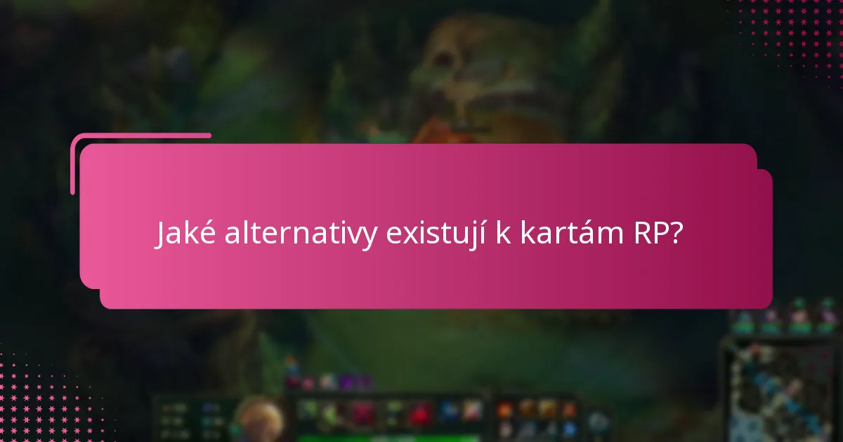 Jaké uživatelské tipy mohou zlepšit zážitek s kartami RP?