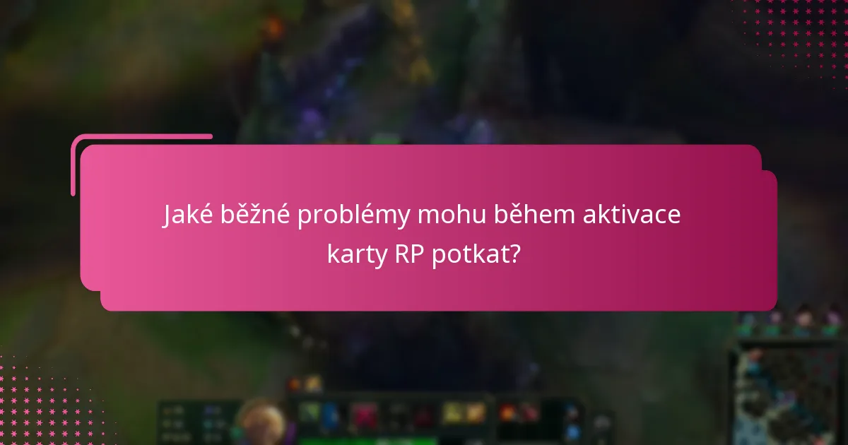 Jaké zdroje mohou pomoci s aktivací karty RP?