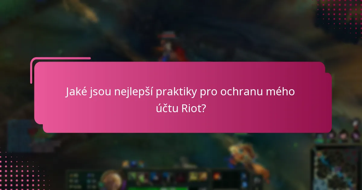 Jaké nástroje mohou zvýšit bezpečnost kódů Riot?