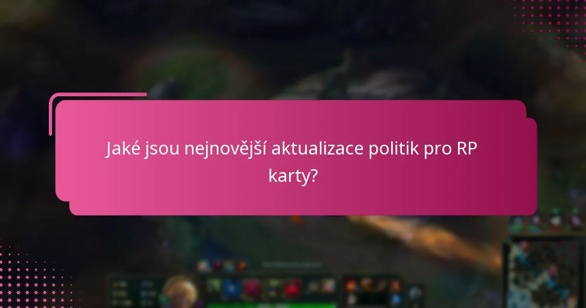 Jak nedávné změny ovlivňují uplatnění RP karet?