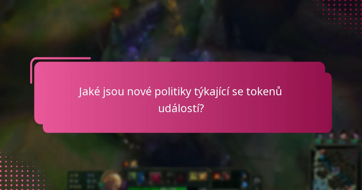Jaké jsou běžné otázky uživatelů ohledně aktualizací tokenů událostí?
