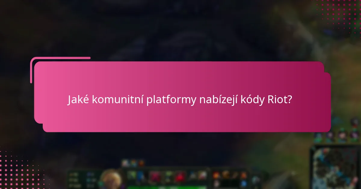 Jak se mohu zúčastnit komunitních soutěží o kódy Riot?